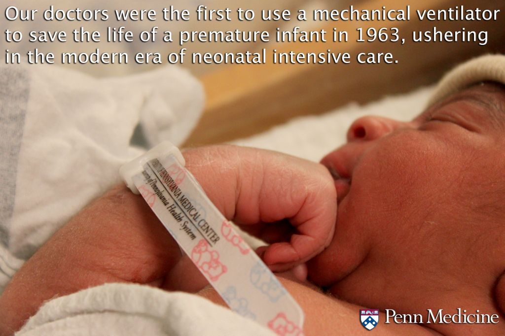 Our doctors were the first to successfully use a mechanical ventilator to save the life of a premature infant in 1963, ushering in the modern era of neonatal intensive care.